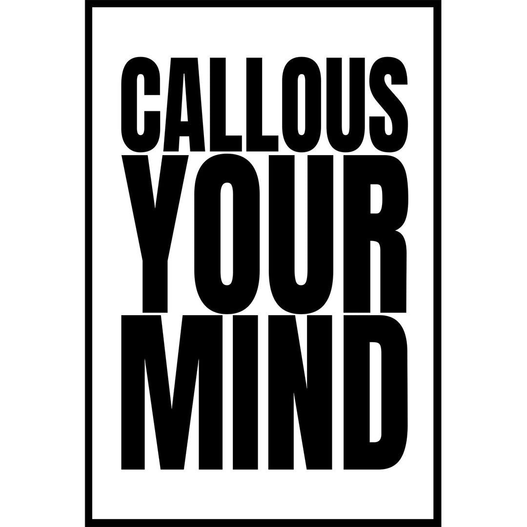 Callous Your Mind Poster