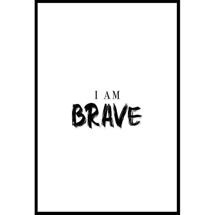 I Am Brave Poster