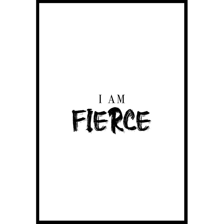 I Am Fierce Poster